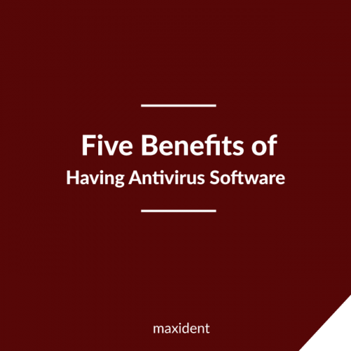5 benefits of Having Antivirus Software