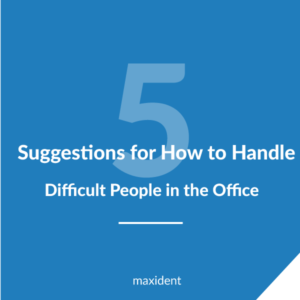 5 Suggestions for How to Handle Difficult People in the Office
