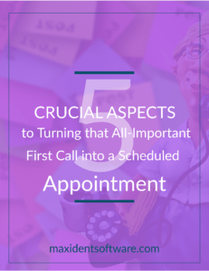 5 Crucial Aspects to Turning that All Important First Call into a Scheduled Appointment