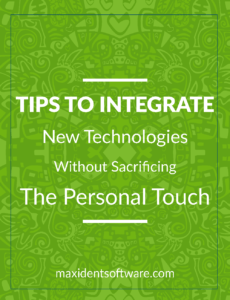 Tips to Integrate New Technologies Without Sacrificing The Personal Touch