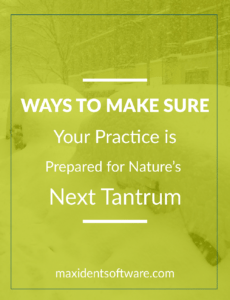 Ways to Make Sure Your Practice is Prepared for Nature’s Next Tantrum