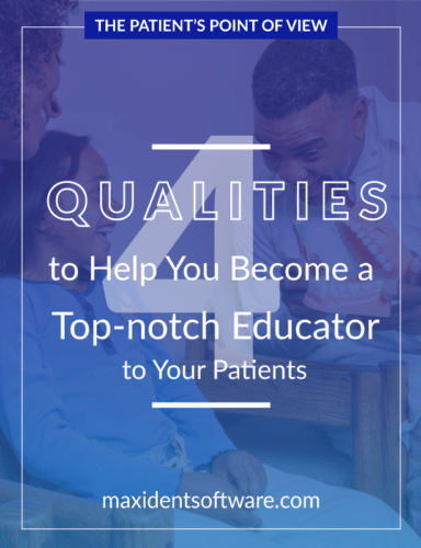 4 Qualities to Help You Become a Top-notch Educator to Your Patients