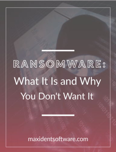 Ransomware: What It Is and Why You Don't Want It